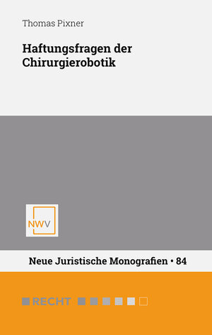 Buchcover Haftungsfragen der Chirurgierobotik | Thomas Pixner | EAN 9783708313344 | ISBN 3-7083-1334-8 | ISBN 978-3-7083-1334-4