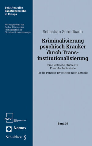 Buchcover Kriminalisierung psychisch Kranker durch Transinstitutionalisierung | Sebastian Schildbach | EAN 9783708313566 | ISBN 3-7083-1356-9 | ISBN 978-3-7083-1356-6