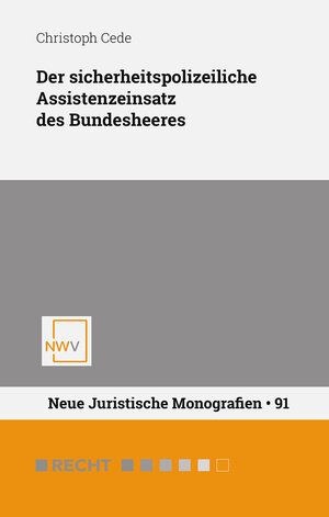 Buchcover Der sicherheitspolizeiliche Assistenzeinsatz des Bundesheeres | Christoph Cede | EAN 9783708340722 | ISBN 3-7083-4072-8 | ISBN 978-3-7083-4072-2