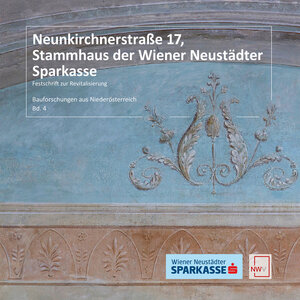 Buchcover Neunkirchnerstraße 17, Stammhaus der Wiener Neustädter Sparkasse  | EAN 9783708340739 | ISBN 3-7083-4073-6 | ISBN 978-3-7083-4073-9