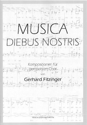 Buchcover Musica diebus nostris | Gerhard Fitzinger | EAN 9783708400877 | ISBN 3-7084-0087-9 | ISBN 978-3-7084-0087-7