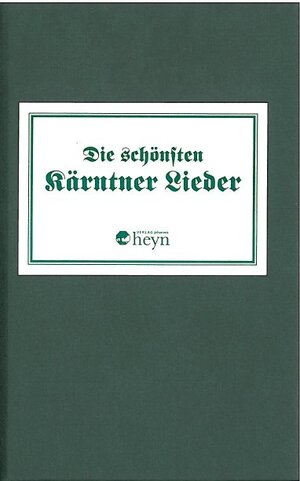 Buchcover Die schönsten Kärntnerlieder  | EAN 9783708402000 | ISBN 3-7084-0200-6 | ISBN 978-3-7084-0200-0