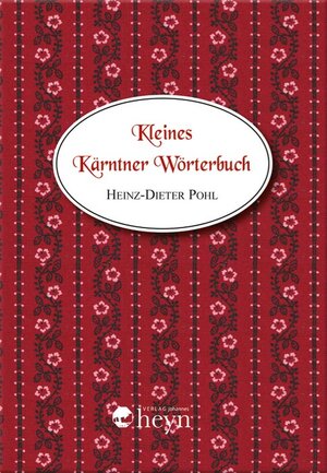 Buchcover Kleines Kärntner Wörterbuch | Heinz-Dieter Pohl | EAN 9783708402437 | ISBN 3-7084-0243-X | ISBN 978-3-7084-0243-7