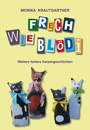 Buchcover Frech wie Blödi | Monika Krautgartner | EAN 9783708405476 | ISBN 3-7084-0547-1 | ISBN 978-3-7084-0547-6