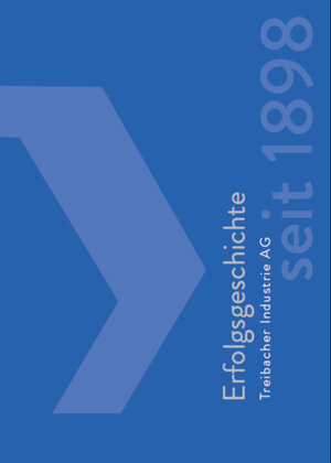 Buchcover Erfolgsgeschichte Treibacher Industrie AG seit 1898  | EAN 9783708406084 | ISBN 3-7084-0608-7 | ISBN 978-3-7084-0608-4