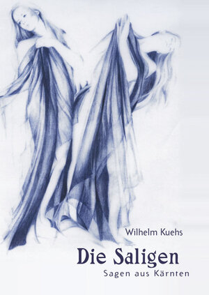 Buchcover Sagen aus Kärnten / Die Saligen | Wilhelm Kuehs | EAN 9783708602530 | ISBN 3-7086-0253-6 | ISBN 978-3-7086-0253-0