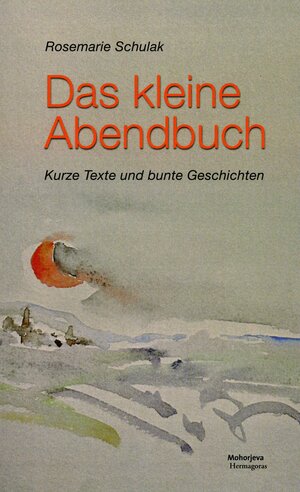 Buchcover Das Kleine Abendbuch | Rosemarie Schulak | EAN 9783708607399 | ISBN 3-7086-0739-2 | ISBN 978-3-7086-0739-9