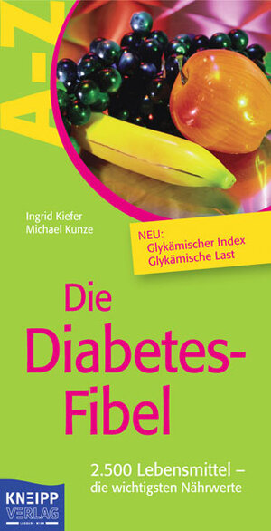 Die Diabetes-Fibel: 2.500 Lebensmittel - die wichtigsten Nährwerte