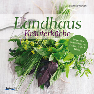 Buchcover Die Landhaus-Kräuterküche | Siegfried Wintgen | EAN 9783708805474 | ISBN 3-7088-0547-X | ISBN 978-3-7088-0547-4