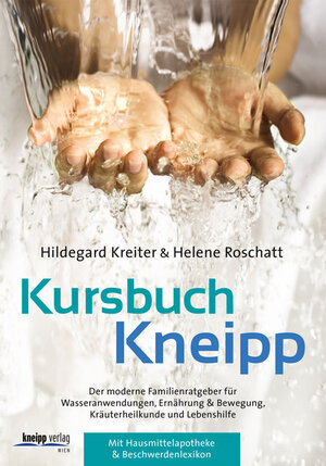 Buchcover Kursbuch Kneipp | Helene Roschatt | EAN 9783708805856 | ISBN 3-7088-0585-2 | ISBN 978-3-7088-0585-6