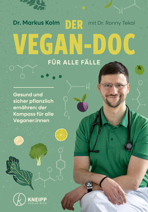 Buchcover Der Vegan-Doc für alle Fälle | Markus Dr. Kolm | EAN 9783708808543 | ISBN 3-7088-0854-1 | ISBN 978-3-7088-0854-3