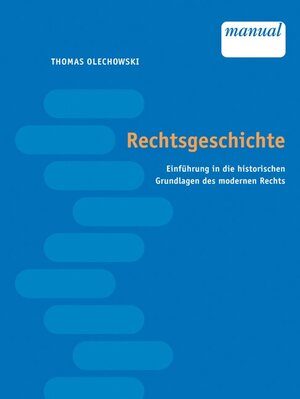 Buchcover Rechtsgeschichte | Thomas Olechowski | EAN 9783708900018 | ISBN 3-7089-0001-4 | ISBN 978-3-7089-0001-8