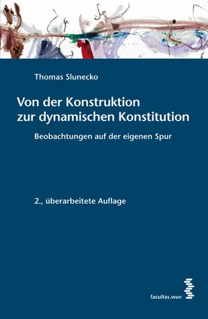 Buchcover Von der Konstruktion zur dynamischen Konstitution | Thomas Slunecko | EAN 9783708901718 | ISBN 3-7089-0171-1 | ISBN 978-3-7089-0171-8