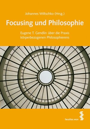 Buchcover Focusing und Philosophie | Johannes Wiltschko | EAN 9783708901893 | ISBN 3-7089-0189-4 | ISBN 978-3-7089-0189-3