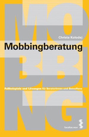 Buchcover Mobbingberatung | Christa Kolodej | EAN 9783708902296 | ISBN 3-7089-0229-7 | ISBN 978-3-7089-0229-6