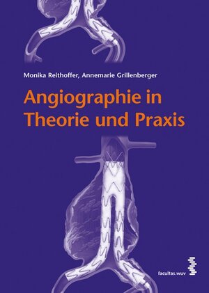 Buchcover Angiographie in Theorie und Praxis | Monika Reithoffer | EAN 9783708903477 | ISBN 3-7089-0347-1 | ISBN 978-3-7089-0347-7