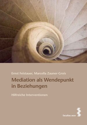 Buchcover Mediation als Wendepunkt in Beziehungen | Ernst Feistauer | EAN 9783708904290 | ISBN 3-7089-0429-X | ISBN 978-3-7089-0429-0