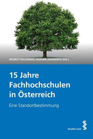 Buchcover 15 Jahre Fachhochschulen in Österreich  | EAN 9783708904528 | ISBN 3-7089-0452-4 | ISBN 978-3-7089-0452-8