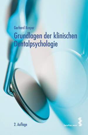 Buchcover Grundlagen der klinischen Dentalpsychologie | Gerhard Kreyer | EAN 9783708904658 | ISBN 3-7089-0465-6 | ISBN 978-3-7089-0465-8