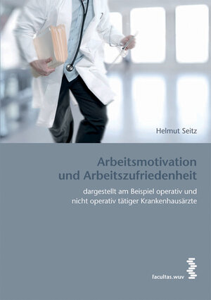 Buchcover Arbeitsmotivation und Arbeitszufriedenheit | Helmut Seitz | EAN 9783708906225 | ISBN 3-7089-0622-5 | ISBN 978-3-7089-0622-5