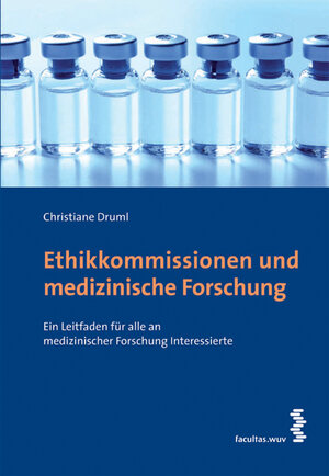 Buchcover Ethikkommissionen und medizinische Forschung | Christiane Druml | EAN 9783708906232 | ISBN 3-7089-0623-3 | ISBN 978-3-7089-0623-2