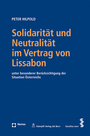 Buchcover Solidarität und Neutralität im Vertrag von Lissabon | Peter Hilpold | EAN 9783708906584 | ISBN 3-7089-0658-6 | ISBN 978-3-7089-0658-4