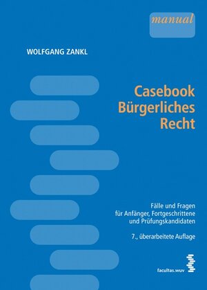 Buchcover Casebook Bürgerliches Recht | Wolfgang Zankl | EAN 9783708907109 | ISBN 3-7089-0710-8 | ISBN 978-3-7089-0710-9