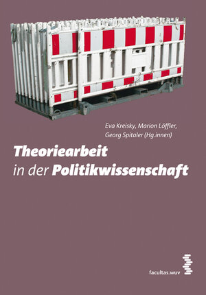 Buchcover Theoriearbeit in der Politikwissenschaft | Eva Kreisky | EAN 9783708907499 | ISBN 3-7089-0749-3 | ISBN 978-3-7089-0749-9