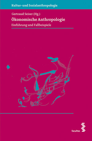 Buchcover Ökonomische Anthropologie  | EAN 9783708908359 | ISBN 3-7089-0835-X | ISBN 978-3-7089-0835-9