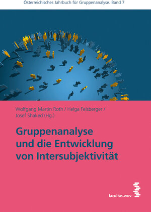 Buchcover Gruppenanalyse und die Entwicklung von Intersubjektivität  | EAN 9783708910420 | ISBN 3-7089-1042-7 | ISBN 978-3-7089-1042-0