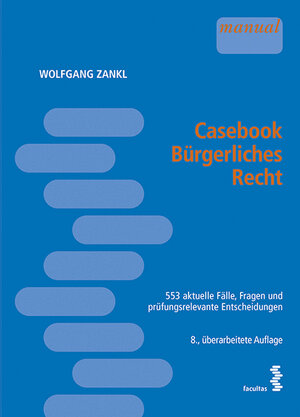 Buchcover Casebook Bürgerliches Recht | Wolfgang Zankl | EAN 9783708911779 | ISBN 3-7089-1177-6 | ISBN 978-3-7089-1177-9