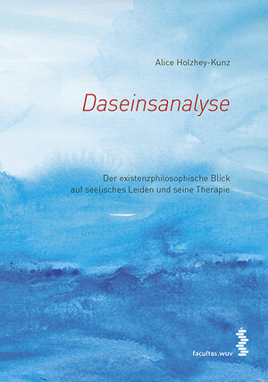 Buchcover Daseinsanalyse | Alice Holzhey-Kunz | EAN 9783708912073 | ISBN 3-7089-1207-1 | ISBN 978-3-7089-1207-3