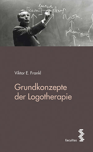 Buchcover Grundkonzepte der Logotherapie | Viktor E. Frankl | EAN 9783708912271 | ISBN 3-7089-1227-6 | ISBN 978-3-7089-1227-1