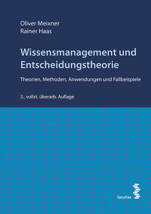 Buchcover Wissensmanagement und Entscheidungstheorie | Oliver Meixner | EAN 9783708912547 | ISBN 3-7089-1254-3 | ISBN 978-3-7089-1254-7