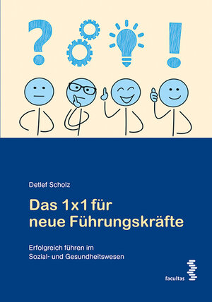 Buchcover Das 1x1 für neue Führungskräfte | Detlef Scholz | EAN 9783708913414 | ISBN 3-7089-1341-8 | ISBN 978-3-7089-1341-4