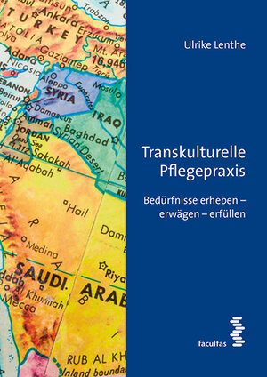 Buchcover Transkulturelle Pflegepraxis | Ulrike Lenthe | EAN 9783708913902 | ISBN 3-7089-1390-6 | ISBN 978-3-7089-1390-2