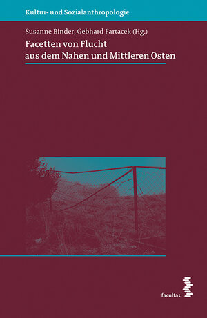 Buchcover Facetten von Flucht aus dem Nahen und Mittleren Osten  | EAN 9783708914527 | ISBN 3-7089-1452-X | ISBN 978-3-7089-1452-7