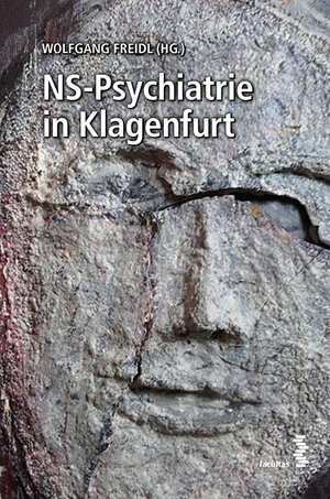 Buchcover NS-Psychiatrie in Klagenfurt | Wolfgang Freidl | EAN 9783708914688 | ISBN 3-7089-1468-6 | ISBN 978-3-7089-1468-8