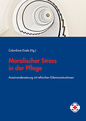 Buchcover Moralischer Stress in der Pflege  | EAN 9783708915586 | ISBN 3-7089-1558-5 | ISBN 978-3-7089-1558-6
