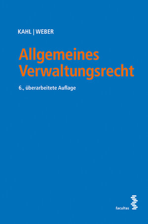 Buchcover Allgemeines Verwaltungsrecht | Arno Kahl | EAN 9783708915654 | ISBN 3-7089-1565-8 | ISBN 978-3-7089-1565-4