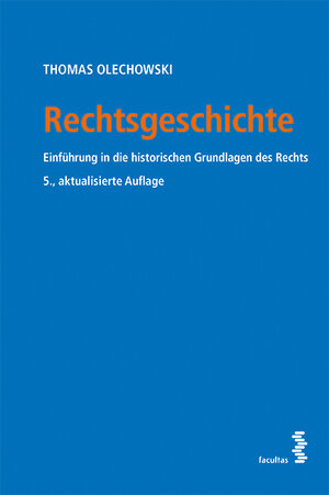 Buchcover Rechtsgeschichte | Thomas Olechowski | EAN 9783708918464 | ISBN 3-7089-1846-0 | ISBN 978-3-7089-1846-4