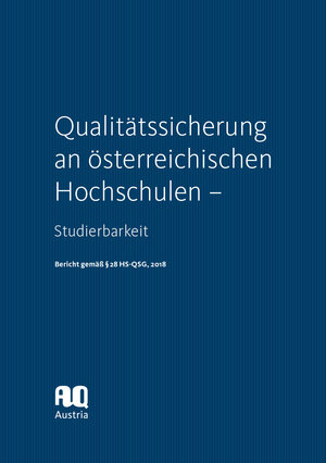 Buchcover Qualitätssicherung an österreichischen Hochschulen – Studierbarkeit. Bericht gemäß § 28 HS-QSG, 2018  | EAN 9783708919263 | ISBN 3-7089-1926-2 | ISBN 978-3-7089-1926-3