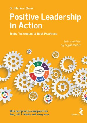 Buchcover Positive Leadership in Action | Markus Ebner | EAN 9783708920276 | ISBN 3-7089-2027-9 | ISBN 978-3-7089-2027-6