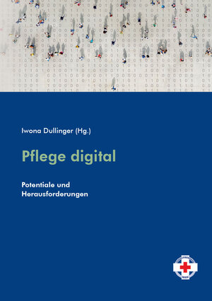 Buchcover Pflege digital | Iwona Dullinger | EAN 9783708922591 | ISBN 3-7089-2259-X | ISBN 978-3-7089-2259-1