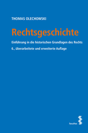 Buchcover Rechtsgeschichte | Thomas Olechowski | EAN 9783708924014 | ISBN 3-7089-2401-0 | ISBN 978-3-7089-2401-4
