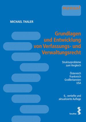 Buchcover Grundlagen und Entwicklung von Verfassungs- und Verwaltungsrecht | Michael Thaler | EAN 9783708924496 | ISBN 3-7089-2449-5 | ISBN 978-3-7089-2449-6