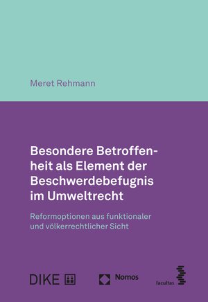 Buchcover Haupttitel: Besondere Betroffenheit als Element der Beschwerdebefugnis im Umweltrecht | Meret Rehmann | EAN 9783708924502 | ISBN 3-7089-2450-9 | ISBN 978-3-7089-2450-2