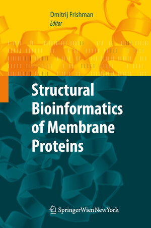Buchcover Structural Bioinformatics of Membrane Proteins  | EAN 9783709100455 | ISBN 3-7091-0045-3 | ISBN 978-3-7091-0045-5