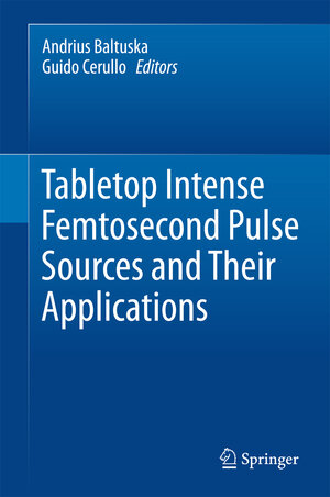 Buchcover Tabletop Intense Femtosecond Pulse Sources and Their Applications  | EAN 9783709101124 | ISBN 3-7091-0112-3 | ISBN 978-3-7091-0112-4
