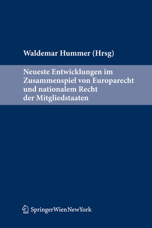 Buchcover Neueste Entwicklungen im Zusammenspiel von EU-Recht und nationalem Recht der Mitgliedstaaten  | EAN 9783709102374 | ISBN 3-7091-0237-5 | ISBN 978-3-7091-0237-4